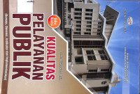 Image of KUALITAS PELAYANAN PUBLIK : (Konsep, Demensi, Indikator dan Implementasinya)