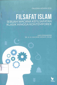 Image of FILSAFAT ISLAM : Sebuah Wacana Kefilsafatan Klasik Hingga Kontemporer