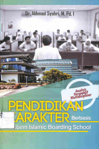 Image of PENDIDIKAN KARAKTER BERBASIS ISLAMIC BOARDING SCHOOL : Analisis Perspektif Multidisipliner