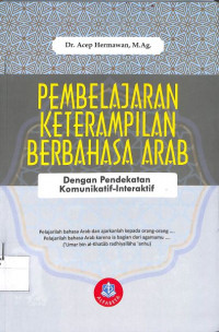 Image of PEMBELAJARAN KETERAMPILAN BERBAHASA ARAB : Dengan Pendekatan Komunikatif-Interaktif