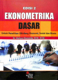 Image of EKONOMETRIKA DASAR : Untuk Penelitian Dibidang Ekonomi, Sosial dan Bisnis