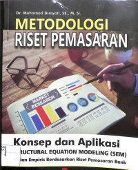 Image of METODOLOGI RISET PEMASARAN : Konsep dan Aplikasi Structural Equation Modelling (SEM)