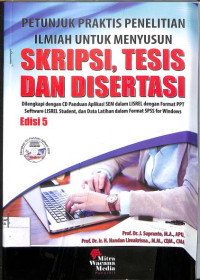 Image of PETUNJUK PRAKTIS PENELITIAN ILMIAH UNTUK MENYUSUN SKRIPSI, TESIS DAN DISERTASI : Dilengkapi dengan CD Panduan Aplikasi SEM dan LISREL dengan Format PPT Software LISREL studet, dan Data Latihan dalam Format SPSS for Windows