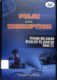 Image of POLRI ERA DISTRUPTION : Perang Melawan Revolusi Kejahatan Abad 21