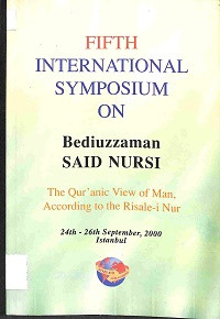 Image of FIFTH INTERNATIONAL SYMPOSIUM ON BEDIUZZAMAN SAID NURSI : The Qur'anic View of Man, According to the Risale-I Nur