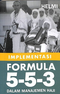 Image of IMPLEMENTASI FORMULA 5-5-3 DALAM MANAJEMEN HAJI