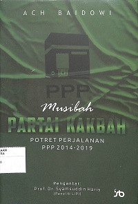 Image of MUSIBAH PARTAI KAKBAH : Potret Perjalanan PPP 2014-2019