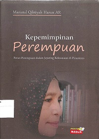 Image of KEPEMIMPINAN PEREMPUAN : Peran Perempuan dalam Jejaring Kekuasaan di Pesantren