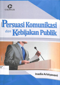 Image of PERSUASI KOMUNIKASI DAN KEBIJAKAN PUBLIK
