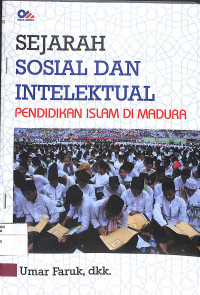 Image of SEJARAH SOSIAL DAN INTELEKTUAL PENDIDIKAN ISLAM DI MADURA