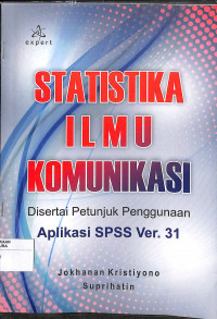 Image of STATISTIKA ILMU KOMUNIKASI Disertai Petunjuk Penggunaan Aplikasi SPSS Ver.31
