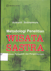 Image of METODOLOGI PENELITIAN WISATA SASTRA : Konsep, Perspektif dan pengembangan