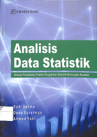 Image of ANALISIS DATA STATISTIK : Sebuah Pendekatan Praktis Pengolahan Statistik Bermuatan Karakter