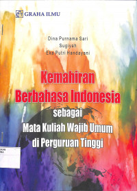 Image of KEMAHIRAN BERBAHASA INDONESIA SEBAGAI MATA KULIAH WAJIB UMUM DI PERGURUAN TINGGI