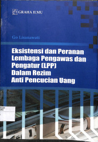 Image of EKSISTENSI DAN PERANAN LEMBAGA PENGAWAS DAN PENGATUR (LPP) DALAM REZIM AANTI PENCUCIAN UANG