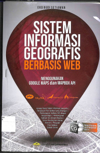 Image of SISTEM INFORMASI GEOGRAFIS BERBASIS WEB : menggunakan Google Maps dan Mapbox Api