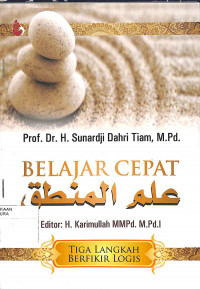 Image of BELAJAR CEPAT ILMU MANTIQ : Tiga Langkah Berpikir Logis