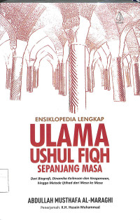 Image of ENSIKLOPEDIA LENGKAP ULAMA USHUL FIQH SEPANJANG MASA : Dari Biografi, Dinamika Keilmuan dan Keagamaan, hingga Metode ijtihad dari Masa ke Masa