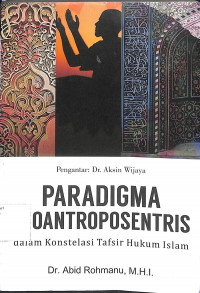 Image of PARADIGMA TEOANTROPOSENTRIS DALAM KONSTELASI TAFSIR HUKUM ISLAM