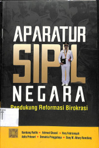 Image of APARATUR SIPIL NEGARA : Pendukung Reformasi Birokrasi