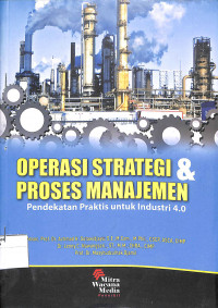 Image of OPERASI STRATEGI & PROSES MANAJEMEN : Pendekatan Praktis untuk Industri  4.0