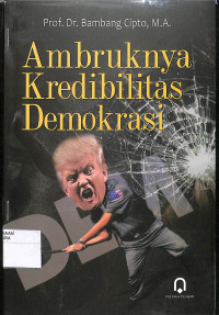Image of AMBRUKNYA KREDIBILITAS DEMOKRASI