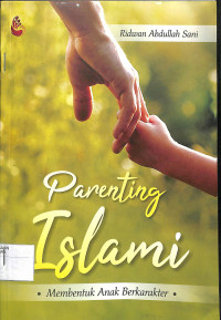 Image of PARENTING ISLAMI : Membentuk Anak Berkarakter