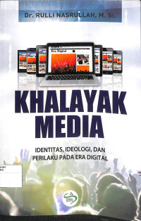 Image of KHALAYAK MEDIA : Identitas, Ideologi, dan Perilaku Pada Era Digital