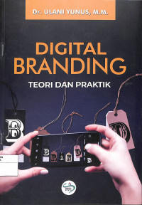 Image of DIGITAL BRANDING : teori dan praktik
