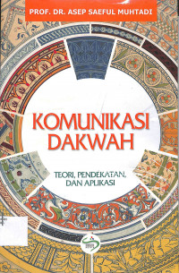 Image of KOMUNIKASI DAKWAH : Teori, Pendekatan, dan Aplikasi