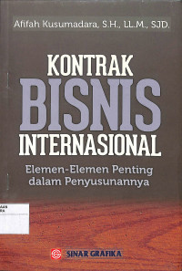 Image of KONTRAK BISNIS INTERNASIONAL : Elemen-Elemen Penting dalam Penyusunannya