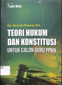 Image of TEORI HUKUM DAN KONSTITUSI UNTUK CALON GURU PPKN