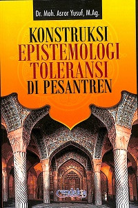 Image of KONSTRUKSI EPISTEMOLOGI TOLERANSI DI PESANTREN