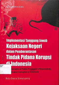 Image of Implementasi Tanggung Jawab Kejaksaan Negeri Dalam Pemberantasan Tindak Pidana Korupsi Di Indonesia