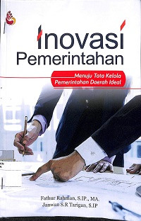 Image of INOVASI PEMERINTAHAN : Menuju Tata Kelola pemerintah daerah ideal