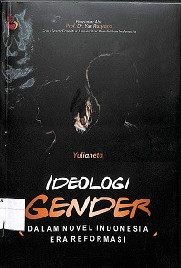Image of IDEOLOGI GENDER DALAM NOVEL INDONESIA ERA REFORMASI