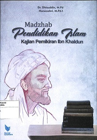 Image of MAZHAB PENDIDIKAN ISLAM : Kajian Pemikiran Ibn Khaldun