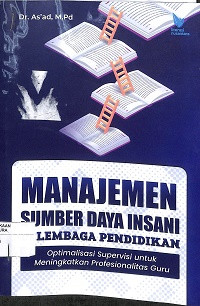 Image of MANAJEMEN SUMBER DAYA INSANI DI LEMBAGA PENDIDIKAN : Optimalisasi Supervisi untuk Meningkatkan Profesionalitas Guru