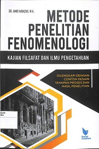 Image of METODE PENELITIAN FENOMENOLOGI KAJIAN FILSAFAT & ILMU PENGETAHUAN : dilengkapi contoh tahapan proses dan hasil penelitian
