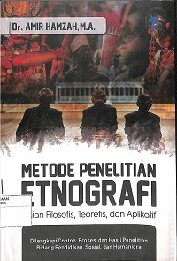 Image of METODE PENELITIAN ETNOGRAFI : Kajian Filosofis Teoretis dan Aplikatif dilengkapi Contoh Proses dan Hasil Penelitian Bidang Pendidikan, Sosial & Humaniora