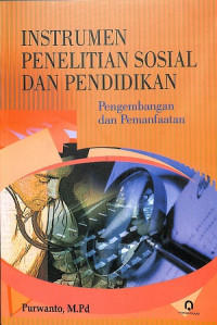 Image of INSTRUMEN PENELITIAN SOSIAL DAN PENDIDIKAN: Pengembangan dan Pemanfaatan
