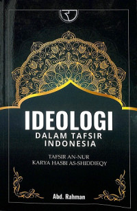 Image of IDEOLOGI DALAM TAFSIR INDONESIA : Tafsir An-Nur  Karya Hasbi As-Shiddeiqy