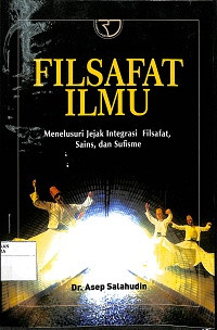 Image of FILSAFAT ILMU: Menelusuri Jejak Integrasi Filsafat