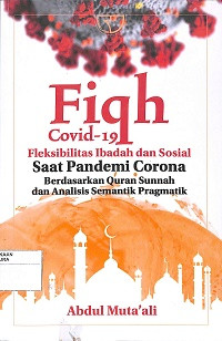 Image of FIQH COVID 19 : Fleksibilitas Ibadah dan Sosial