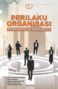 Image of PERILAKU ORGANISASI DI ERA REVOLUSI INDUSTRI 4.0