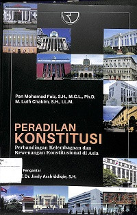 Image of PERADILAN KONSTITUSI : Perbandingan Kelembagaan dan kewenangan konstitusional di Asia
