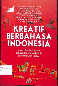 Image of KREATIF BERBAHASA INDONESIA : Acuan Pembelajaran Bahasa Indonesia Ilmiah di Perguruan Tinggi