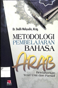Image of METODOLOGI PEMBELAJARAN BAHASA ARAB BERDASARKAN TEORI UNIT