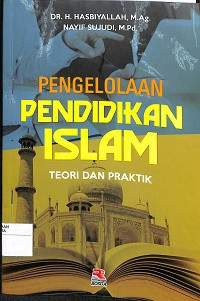 Image of PENGELOLAAN PENDIDIKAN ISLAM : Teori dan Praktik