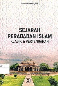 Image of SEJARAH PERADABAN ISLAM KLASIK & PERTENGAHAN